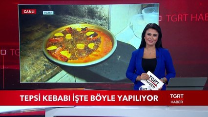 Tepsi Kebabı İşte Böyle Yapılıyor