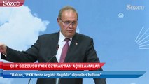 Öztrak: Bakan, ‘PKK terör örgütü değildir’ diyenleri bulsun