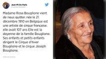 Rosa Bouglione, « la reine incontestée du cirque », est morte à l’âge de 107 ans.