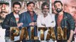 Shatrughan Sinha & Shakti Kapoor SUPPORT sons in Paltan