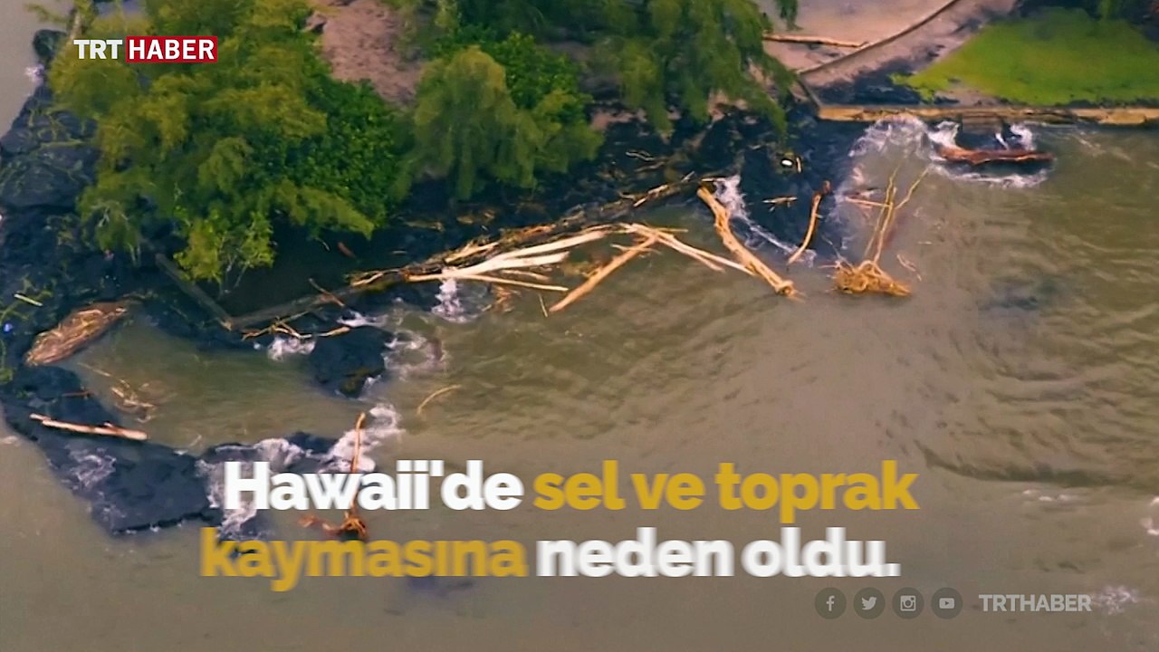 Hawaii fırtına ve sel yüzünden sular altında kaldı