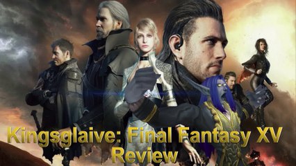Media Hunter - Kingsglaive: Final Fantasy XV Review