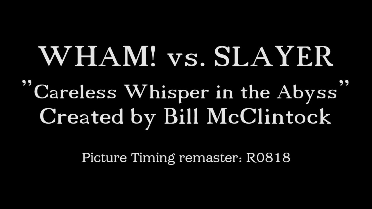 WHAM! vs. SLAYER - Careless Whisper in the Abys...