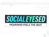 Socialeyesed - Mourinho feels the heat as United lose
