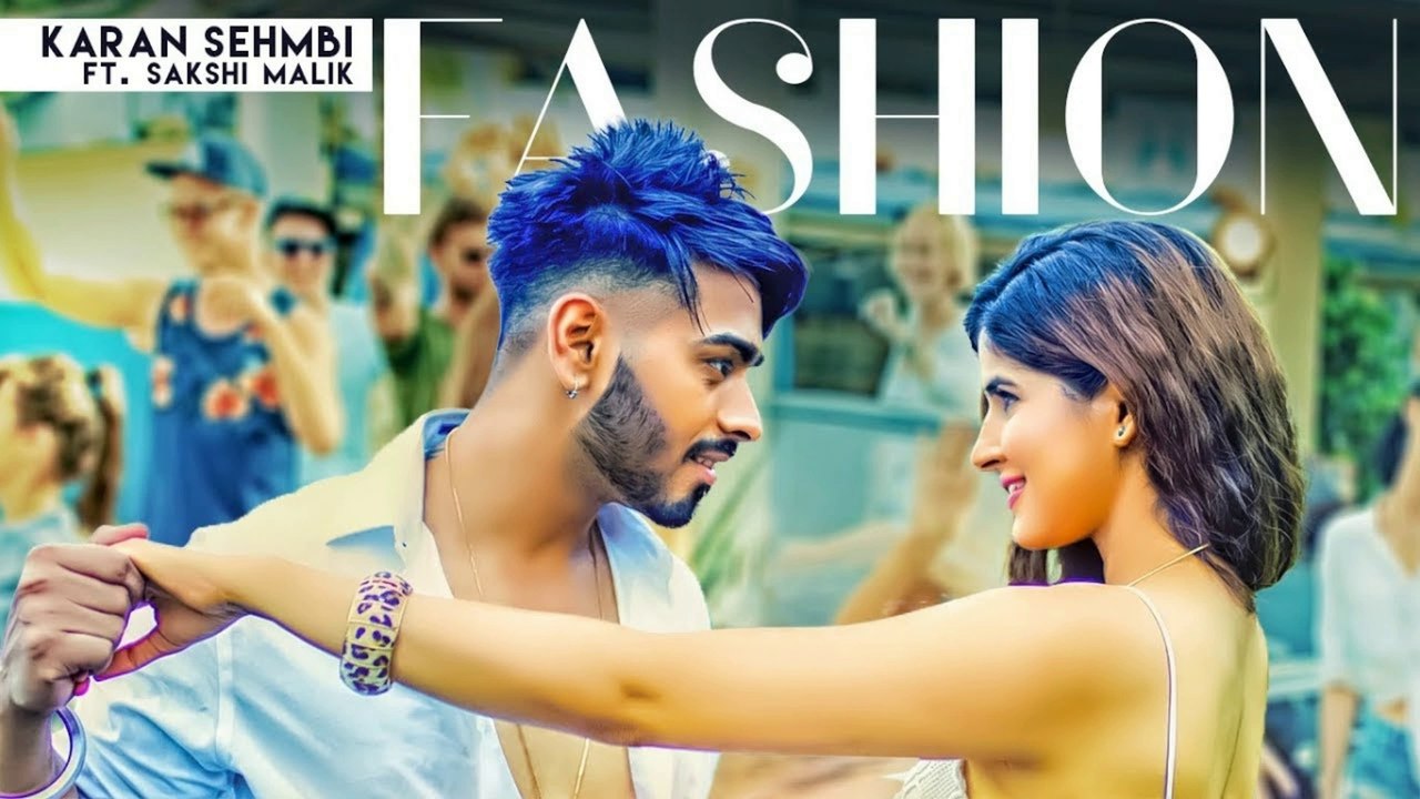 New Songs Fashion HD(Video Song) Karan Sehmbi Ft. Sakshi Malik