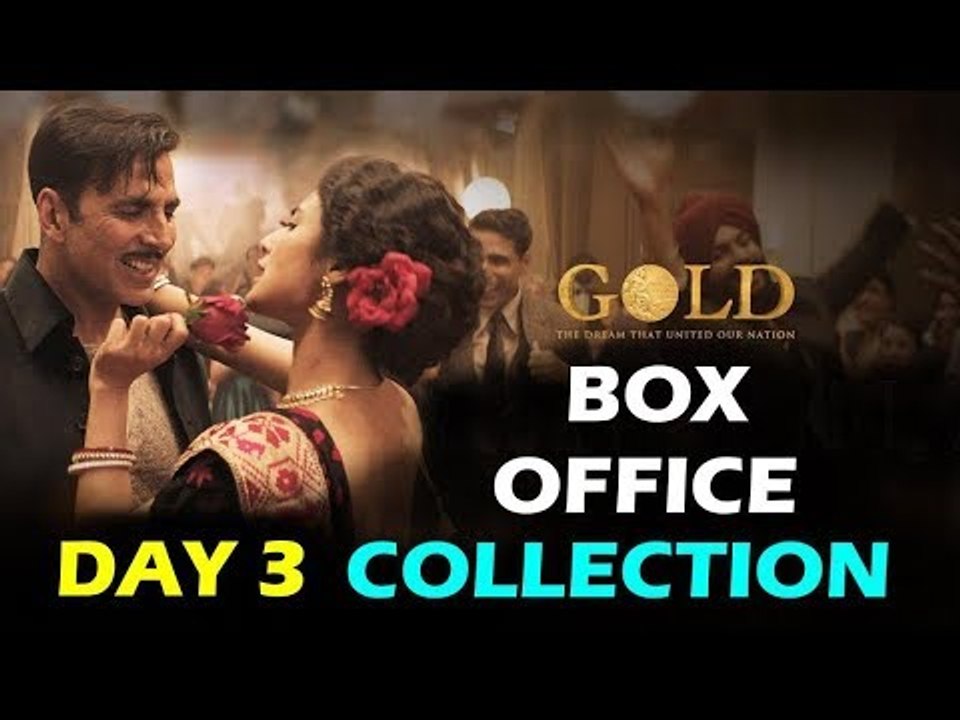 Akshay के Gold मूवी की तीसरे दिन की कमाई  | Mouni Roy