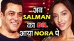 Salman Khan के Bharat में होगा Nora Fatehi का ख़ास रोल