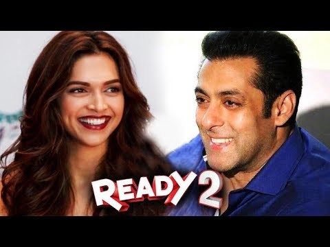 Salman Khan के साथ Ready 2 में करेगी Deepika Padukone काम