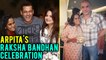 Salman Khan Skips But Family Celebrates Raksha Bandhan, Arpita Khan, Sohail Khan, Arbaaz Khan
