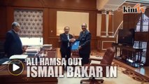Ali Hamsa out, Ismail Bakar takes over