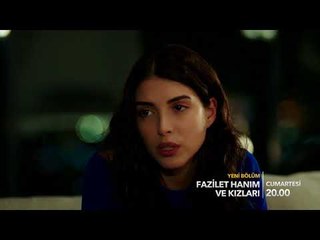 Fazilet Hanım ve Kızları 22. Bölüm Fragmanı!