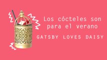 Los cócteles son para el verano: Gatsby loves Daisy