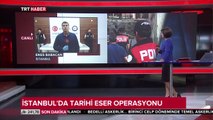 İstanbul'da tarihi eser kaçakçılığı operasyonu