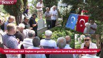 Türk Edebiyatı Vakfı  Başkanı ve gazeteci yazar merhum Servet Kabaklı kabri başında anıldı