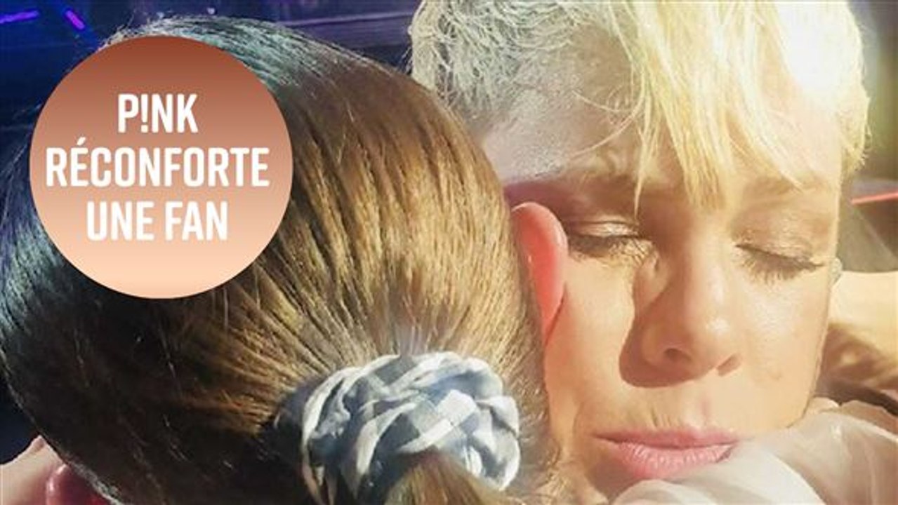 Pink arrête un concert pour embrasser une fan en deuil