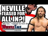 WWE DEFEND Becky Lynch HEEL TURN! NEVILLE Teased For ALL IN?! | WrestleTalk News Aug. 2018