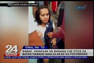 24 Oras: Babae, sinaksak ng banana cue stick sa batok habang naglalakad sa footbridge