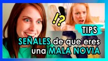 Señales de que eres una MALA NOVIA!