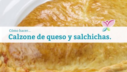 Cómo hacer calzone de queso y salchichas