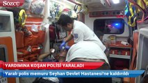 Yardımına koşan polisin kafasını kırdı