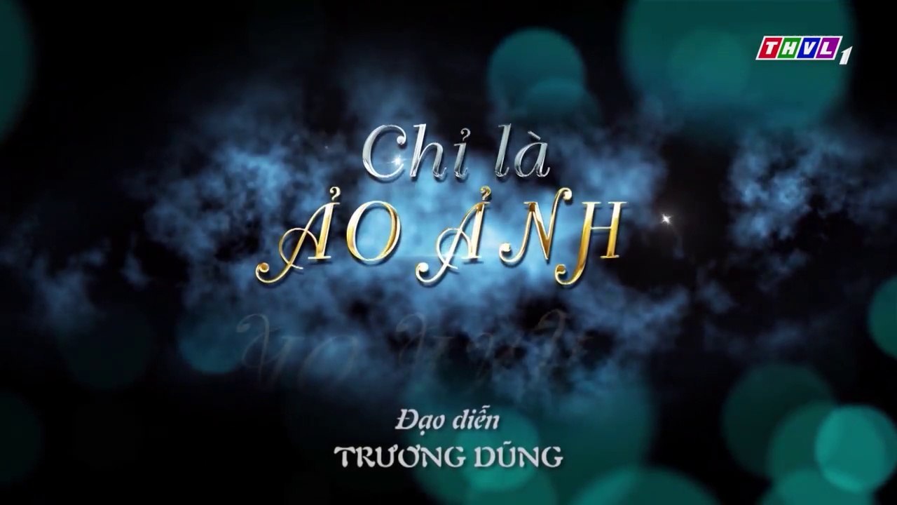 Phim Chỉ Là Ảo Ảnh Tập 21 - Phim Việt Nam