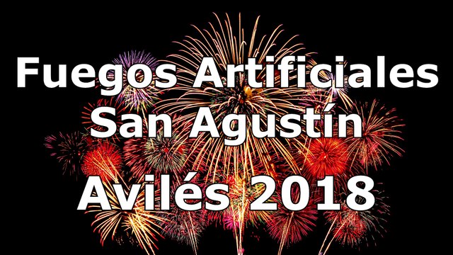 Fuegos Artificiales San Agustín Avilés 2018