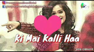 Ki mai Kali ha - Sara Gurpal WhatsApp status