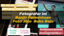 Fotografer Ini Banjir Permintaan Foto Jojo  Buka Baju