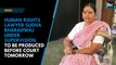 Human rights lawyer Sudha Bharadwaj under supervision, to be produced before court tomorrow