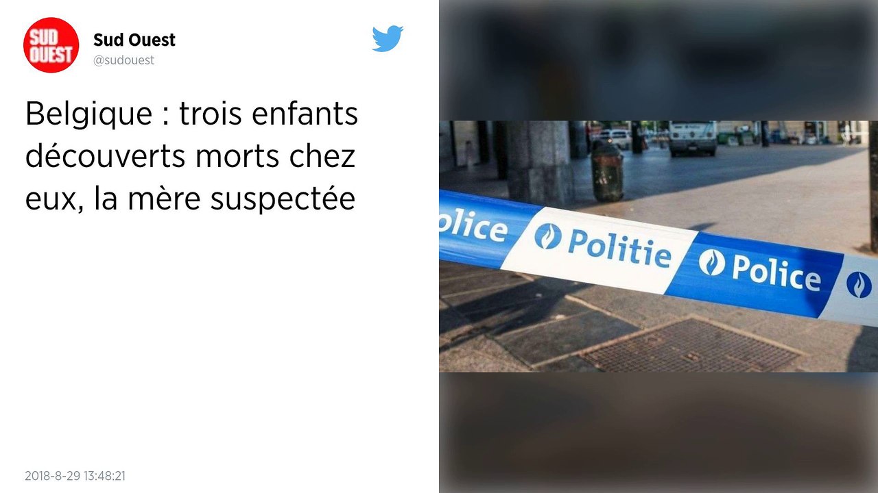 Belgique. Trois enfants découverts morts chez eux : la mère suspectée.
