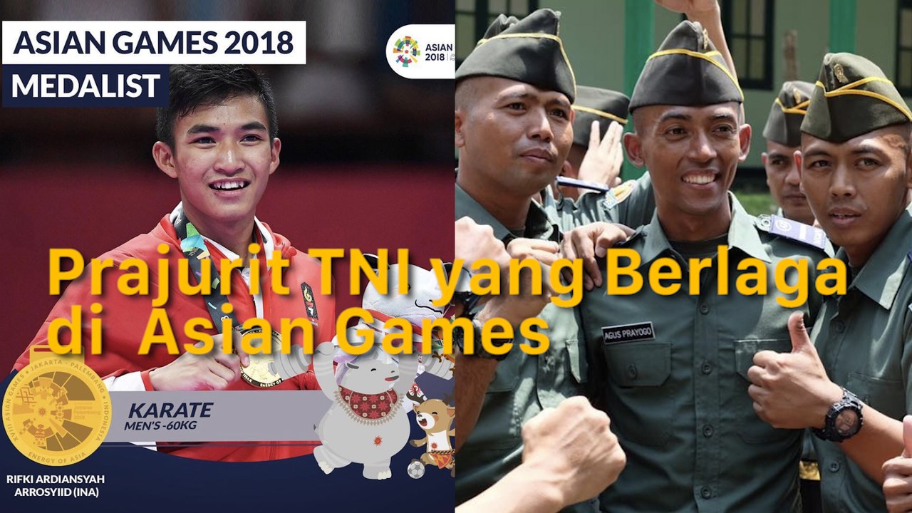 Inilah Prajurit TNI yang Berjuang di Asian Games 2018
