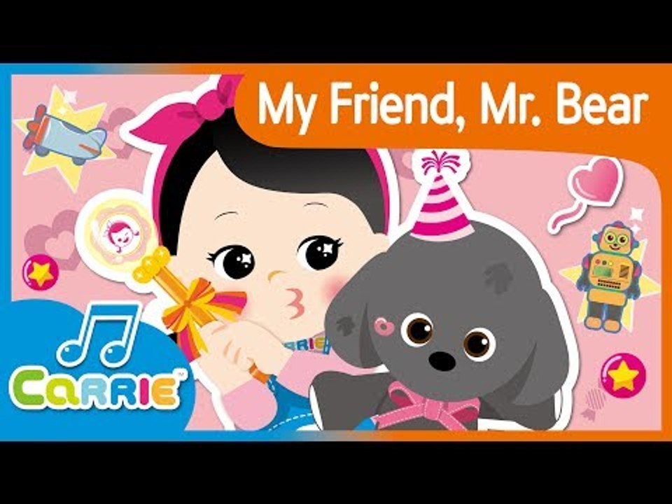 [키즈 동요] 장난감 친구들 영어버전 My Friend, Mr. Bear | 캐리앤 송