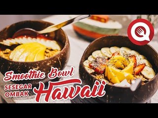 NALU BOWS : Smoothie Bowl Sesegar Ombak Hawaii