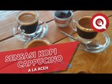 Sensasi Cappuccino A la Aceh