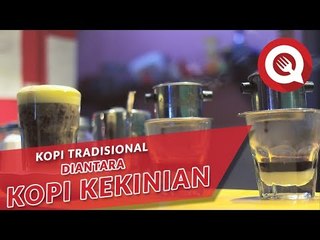Kopi Tradisional diantara Kopi Kekinian