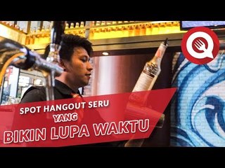 Spot Hangout Seru yang Bikin Lupa Waktu