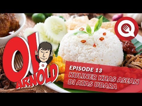 Oi Arnold Ep.13: Kuliner Khas ASEAN di Atas Udara
