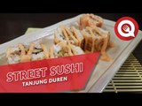 Street Sushi Tanjung Duren