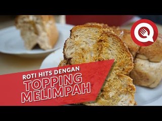 Roti Hits dengan Topping Melimpah
