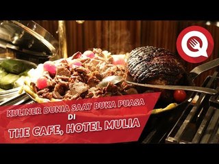 Kuliner Dunia Saat Buka Puasa di The Cafe