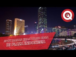 Spot Makan Enak Wajib Coba di Plaza Indonesia