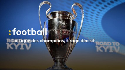 La Ligue des champions, tirage décisif
