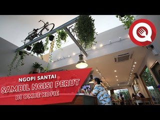 Ngopi Santai Sambil Ngisi Perut di Ombe Kofie