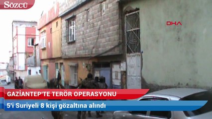 Gaziantep’te büyük terör operasyonu