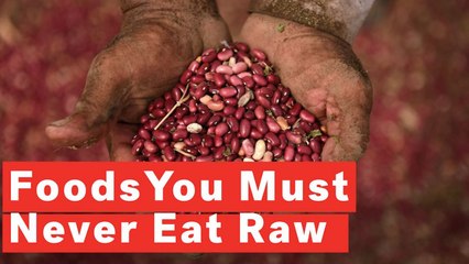 5 Foods You Should Never Eat Raw