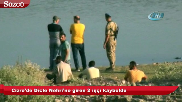 Cizre’de Dicle Nehri’ne giren 2 işçi kayboldu