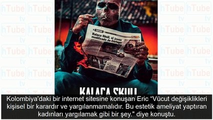 Yürüyen kafatası! Annesine benzemek için burnunu ve kulaklarını kesti