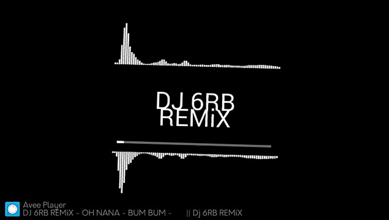 OH NANA + BUM BUM - نقازي -- Dj 6RB REMiX
