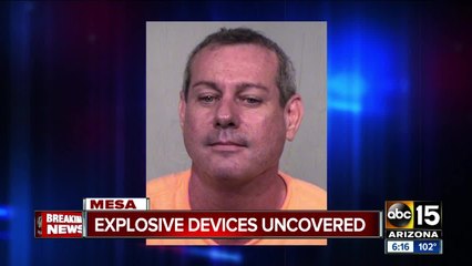Mesa man arrested; explosive devices uncovered