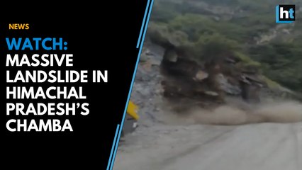 Watch: Massive landslide in Himachal Pradesh’s Chamba